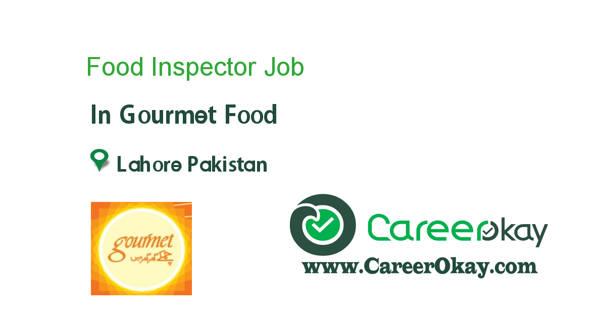 food-inspector-job-in-gourmet-food-in-lahore-pakistan-ref-91869