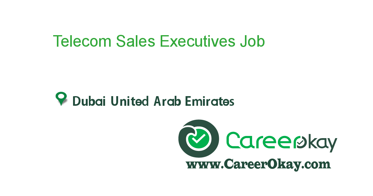 telecom-sales-executives-job-in-in-dubai-united-arab-emirates-ref-93157