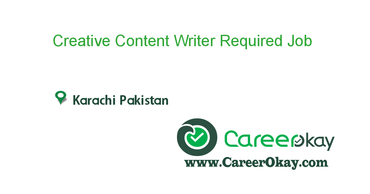 creative-content-writer-required-job-in-in-karachi-pakistan-ref-97258